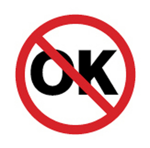 “OK” is NOT “OK”