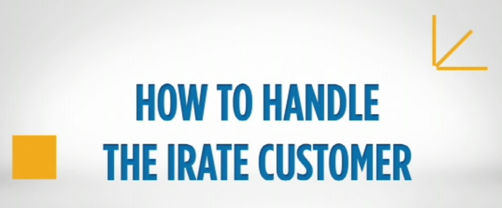 How To Handle IRATE Customers Video Blog
